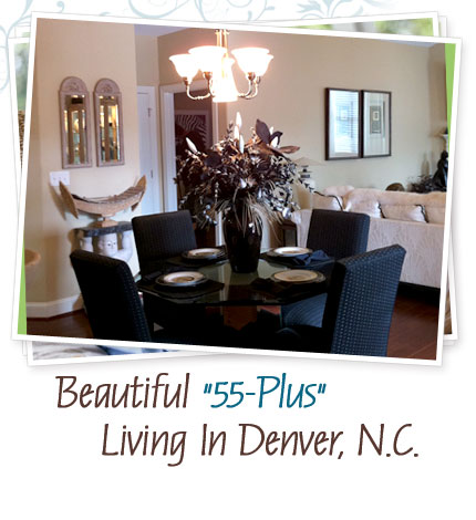 Beautiful “55-Plus” Living In Denver, N.C.